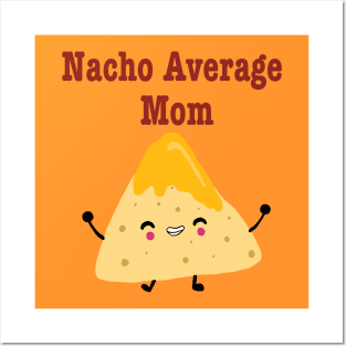 Nacho Average Mom Posters and Art